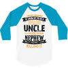 Super Cool Uncle Of A Freaking Awesome Nephew 3/4 Sleeve Shirt