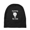 mummy to be Baby Beanies