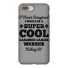 i never imagined i would be a super cool carcinoid cancer warrior kill iPhone 8 Plus Case