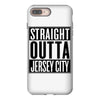 straight outta jersey city iPhone 8 Plus