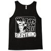 we toys can see everything Tank Top