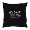 you can't scare me i'm a mother Throw Pillow