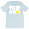 funny trip advisor, ideal gift, birthday present T-Shirt