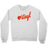 love vinyl Crewneck Sweatshirt