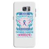 Never Underestimate the Strength of a Thyroid Cancer Warrior Samsung Galaxy S7