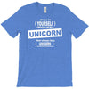 be yourself unless you can be a unicorn T-Shirt