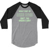 what part of binary code don't you understand 3/4 Sleeve Shirt
