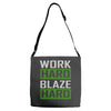 work hard blaze hard Adjustable Strap Totes