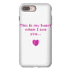 this is my heart when i see you iPhone 8 Plus