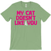 my cat doesn't like you T-Shirt