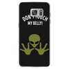 Alien Says Don't Touch My Belly Samsung Galaxy S7