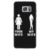 my wife your wife Samsung Galaxy S7