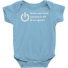 have you tried turning it off and on again Baby Onesie