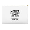 I Love You Mother Accessory Pouches