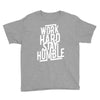 Work Hard, Stay Humble Youth Tee
