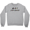 boyfriend friends tv show parody Crewneck Sweatshirt