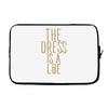the dress is a lie Laptop sleeve