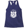 i only have one cat my cat has a few cat Racerback Tank