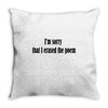i'm sorry Throw Pillow
