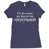 i'm the reason my director has nightmares Ladies Fitted T-Shirt