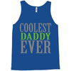 coolest daddy ever Tank Top