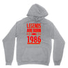 legends are born in 1986 hoodie Hoodie