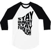 stay hungry stay foolish 3/4 Sleeve Shirt