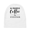 all you need is coffee &amp; eyeliner Baby Beanies