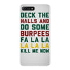 deck the halls and do some burpees iPhone 7 Plus Case