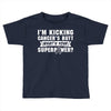 I Am Kicking Cancers Butt Whats Your Superpower? Toddler T-shirt