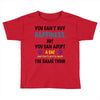 you can't buy happiness, but you can adopt a cat and that's pretty muc Toddler T-shirt