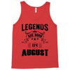 Legends Are Born In August Tank Top
