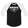 Broke It - Fixed It 3/4 Sleeve Shirt