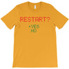 Restart? T-Shirt