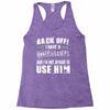 Back Off Crazy Gramps Afraid To Use Him Racerback Tank