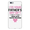 I'm Your Father's Day Gift Mom Says You're Welcome Girl iPhone 6 Plus/6s Plus Case