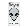 humans aren't real iPhone 7 Case