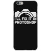 i'll fix it in photoshop iPhone 6/6s Case