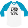 id rather have sand in my toes 3/4 Sleeve Shirt
