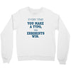 every time Crewneck Sweatshirt