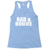 bad &amp; boujee Racerback Tank