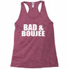 bad &amp; boujee Racerback Tank