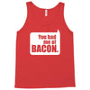 you had me at bacon Tank Top