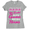 Nana Was Created Because Need Real Heroes Ladies Fitted T-Shirt