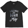 legends are born in may funny V-Neck Tee
