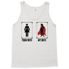 Your Wife < My Wife Tank Top