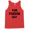 This Fuckin Guy Tank Top
