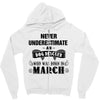 never underestimate an old man who was born in march Zipper Hoodie
