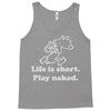 life is short Tank Top