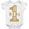 real one Baby Onesie